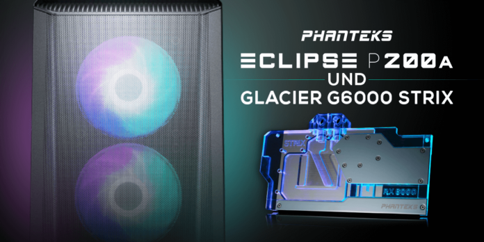 PHANTEKS P200A und Glacier G6000 STRIX Schicke Mini-Tower und effiziente GPU-Kühler